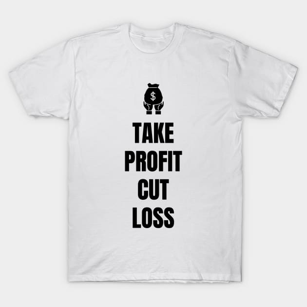 Take Profit Cut Loss (Light) T-Shirt by Trader Shirts